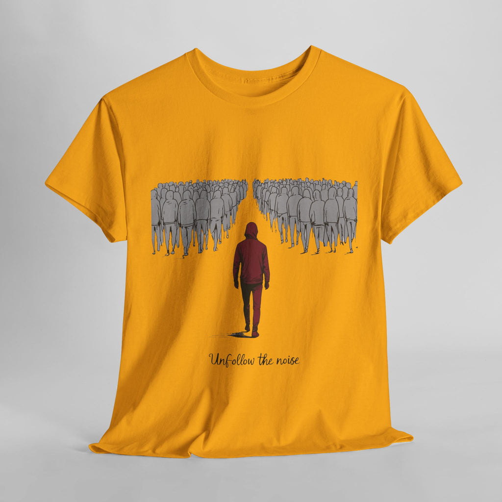 Unfollow the Noise T-Shirt